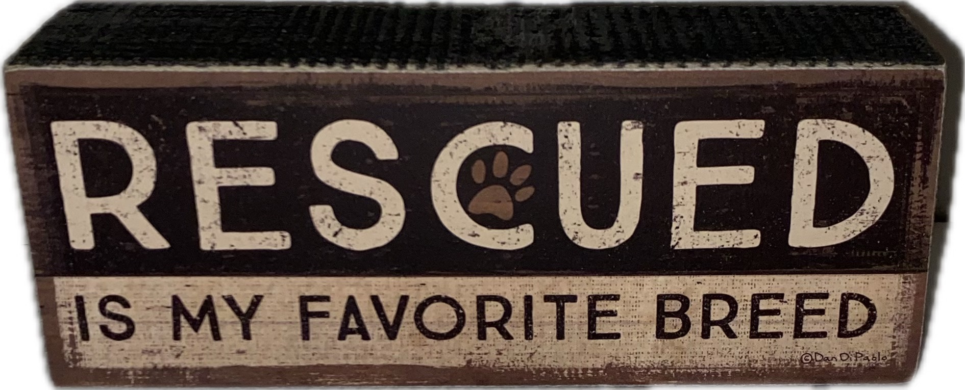 Rescued is My Favorite Breed Sign